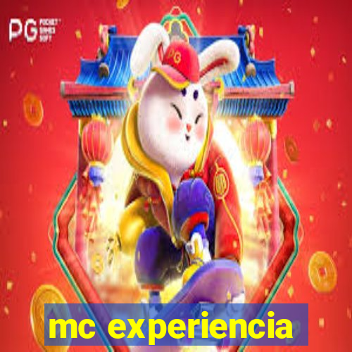 mc experiencia